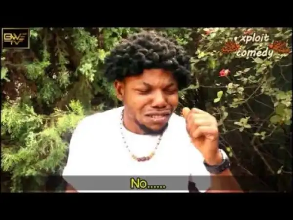Video: Xploit Comedy – When She Can’t Cook But You Still Love Her